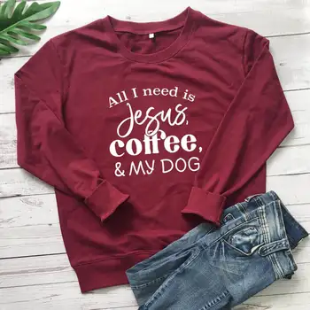 Vse, Kar Potrebujete, Je Jezus Kave Moj Pes Bombaž Print Majica Ženske Pes Mama Življenje Priložnostne O-Vratu Dolg Rokav Vrhovi Pet Ljubimec Darilo